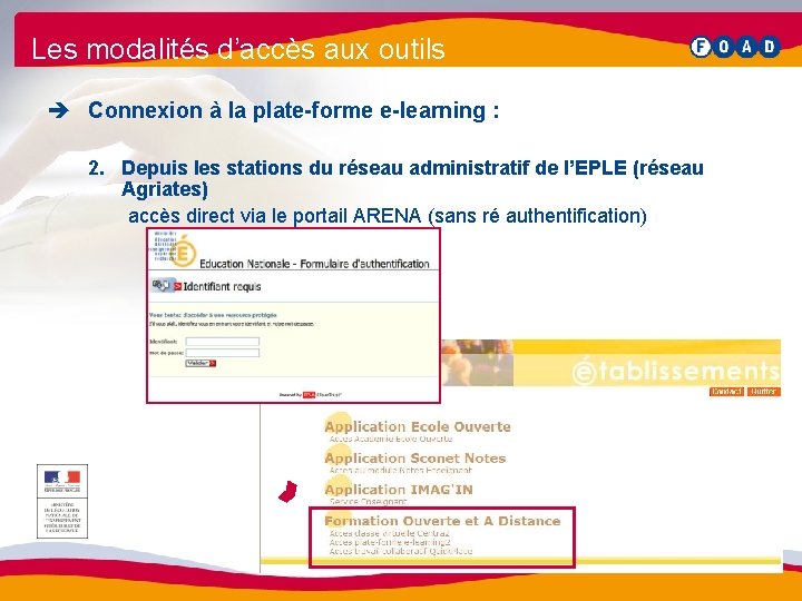 Les modalités d’accès aux outils è Connexion à la plate-forme e-learning : 2. Depuis