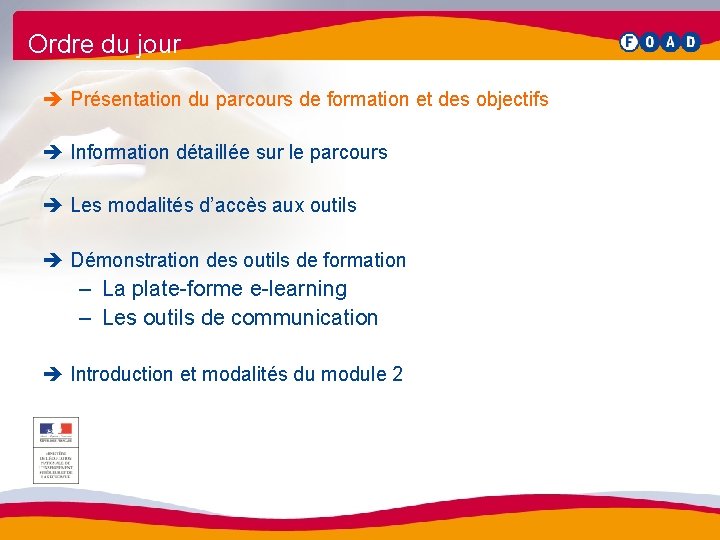 Ordre du jour è Présentation du parcours de formation et des objectifs è Information