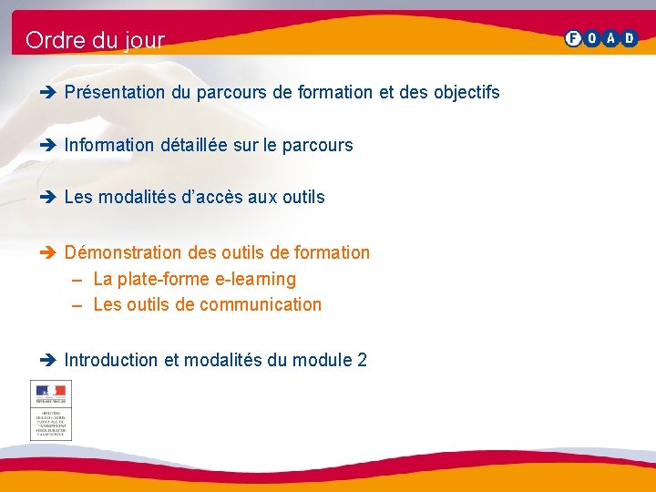 Ordre du jour è Présentation du parcours de formation et des objectifs è Information