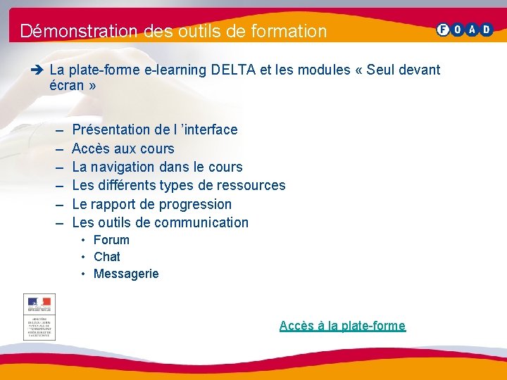 Démonstration des outils de formation è La plate-forme e-learning DELTA et les modules «