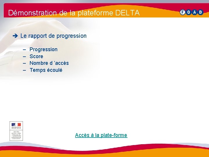 Démonstration de la plateforme DELTA è Le rapport de progression – – Progression Score