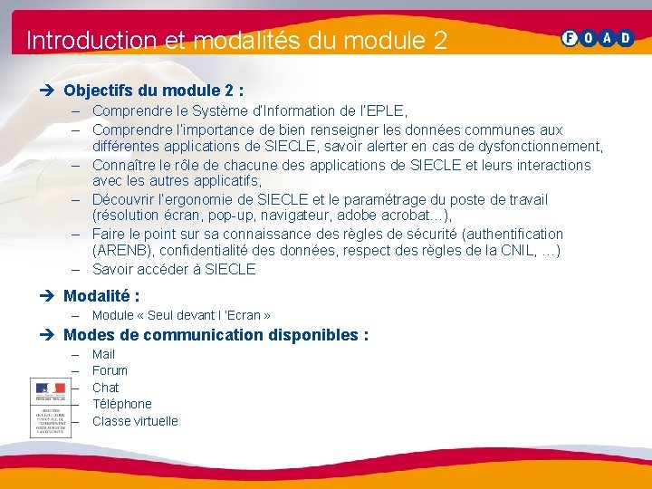 Introduction et modalités du module 2 è Objectifs du module 2 : – Comprendre