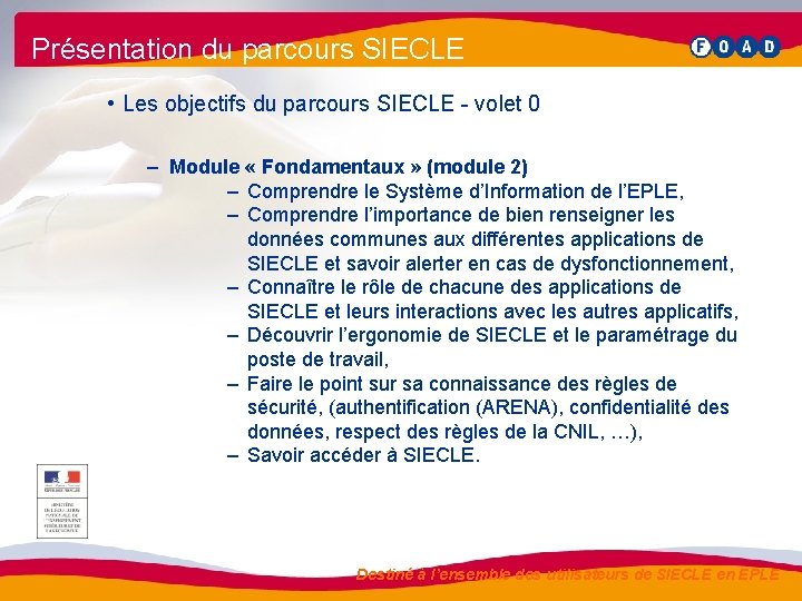 Présentation du parcours SIECLE • Les objectifs du parcours SIECLE - volet 0 –