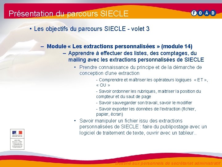 Présentation du parcours SIECLE • Les objectifs du parcours SIECLE - volet 3 –