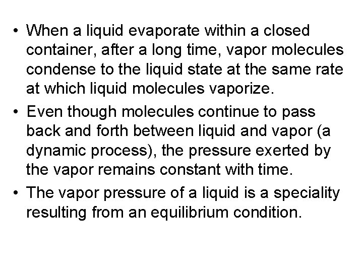  • When a liquid evaporate within a closed container, after a long time,