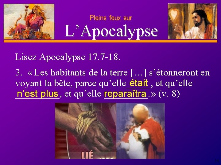 Pleins feux sur D anie l L’Apocalypse Lisez Apocalypse 17. 7 -18. 3. «