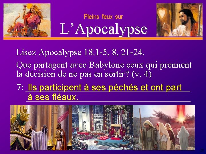 Pleins feux sur D anie l L’Apocalypse Lisez Apocalypse 18. 1 -5, 8, 21