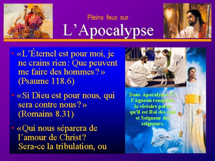 Pleins feux sur D anie l L’Apocalypse • « L’Éternel est pour moi, je