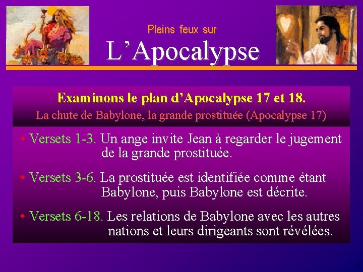 Pleins feux sur D anie l L’Apocalypse Examinons le plan d’Apocalypse 17 et 18.