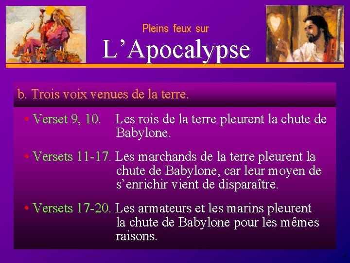 Pleins feux sur D anie l L’Apocalypse b. Trois voix venues de la terre.