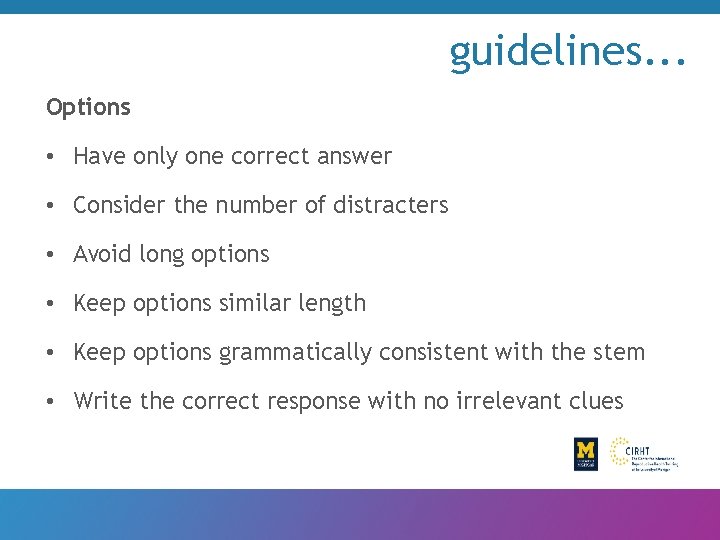 guidelines. . . Options • Have only one correct answer • Consider the number