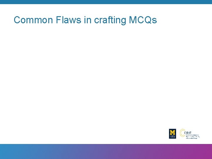 Common Flaws in crafting MCQs 