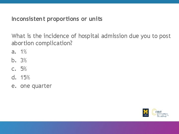 Inconsistent proportions or units What is the incidence of hospital admission due you to