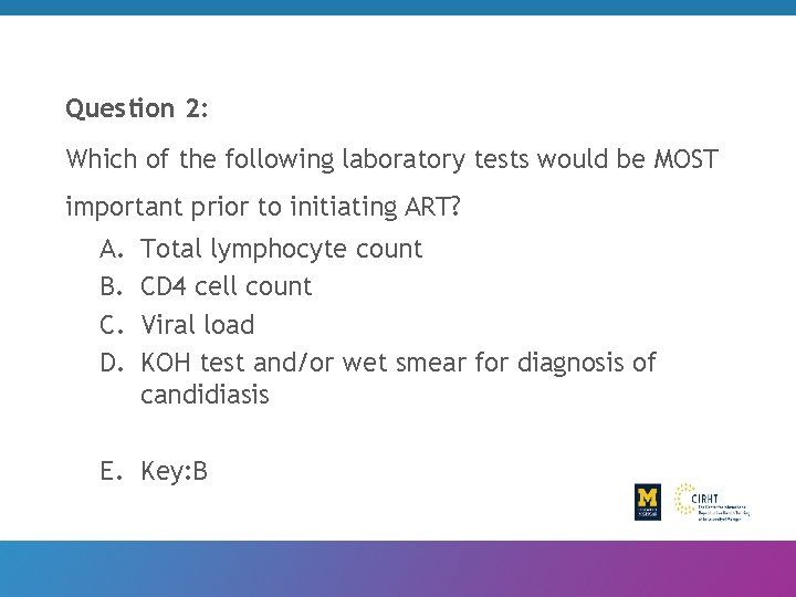 Question 2: Which of the following laboratory tests would be MOST important prior to