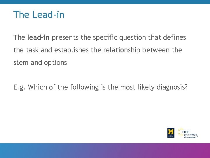 The Lead-in The lead-in presents the specific question that defines the task and establishes