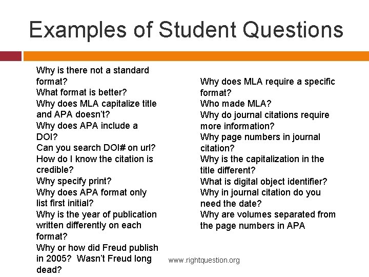 Examples of Student Questions Why is there not a standard format? What format is