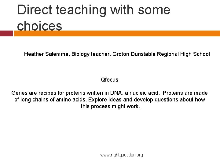 Direct teaching with some choices Heather Salemme, Biology teacher, Groton Dunstable Regional High School