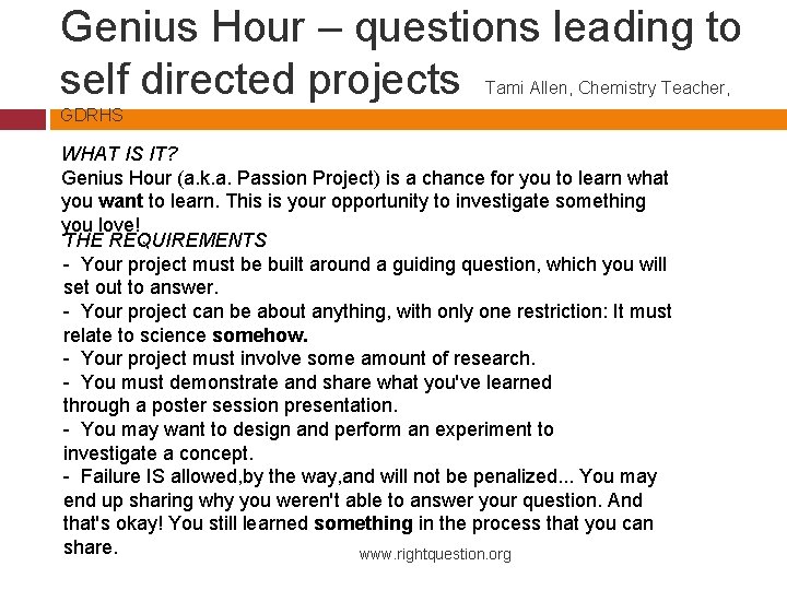 Genius Hour – questions leading to self directed projects Tami Allen, Chemistry Teacher, GDRHS