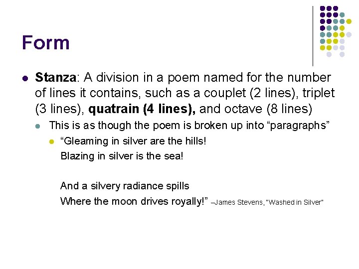 Form l Stanza: A division in a poem named for the number of lines