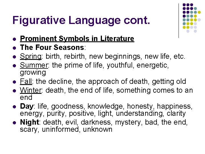 Figurative Language cont. l l l l Prominent Symbols in Literature The Four Seasons: