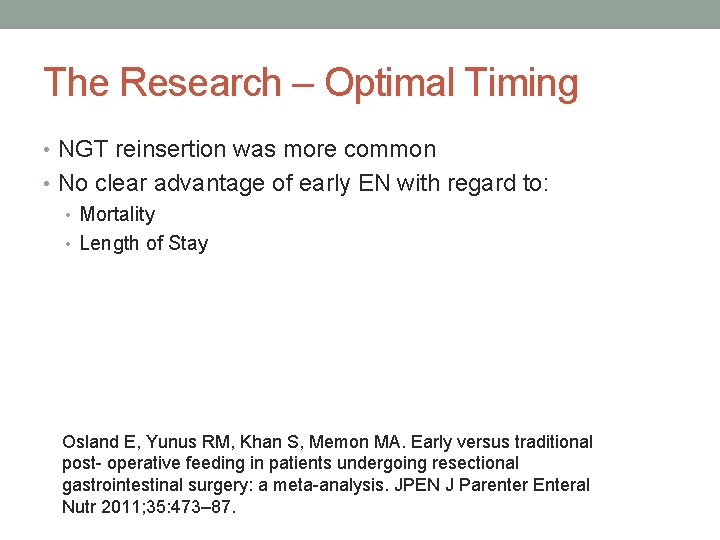 The Research – Optimal Timing • NGT reinsertion was more common • No clear