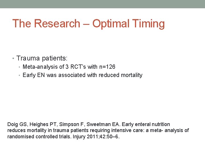 The Research – Optimal Timing • Trauma patients: • Meta-analysis of 3 RCT’s with