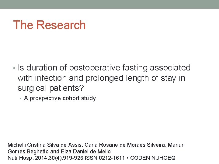 The Research • Is duration of postoperative fasting associated with infection and prolonged length