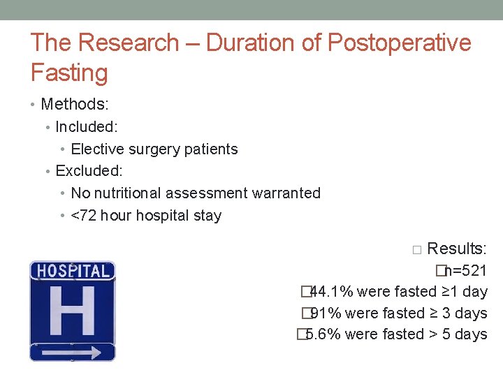 The Research – Duration of Postoperative Fasting • Methods: • Included: • Elective surgery