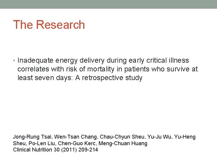 The Research • Inadequate energy delivery during early critical illness correlates with risk of