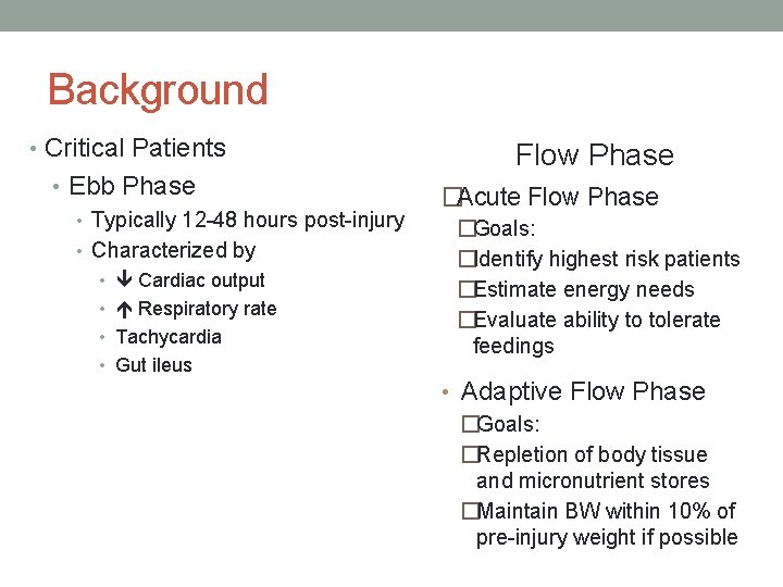 Background • Critical Patients • Ebb Phase • Typically 12 -48 hours post-injury •