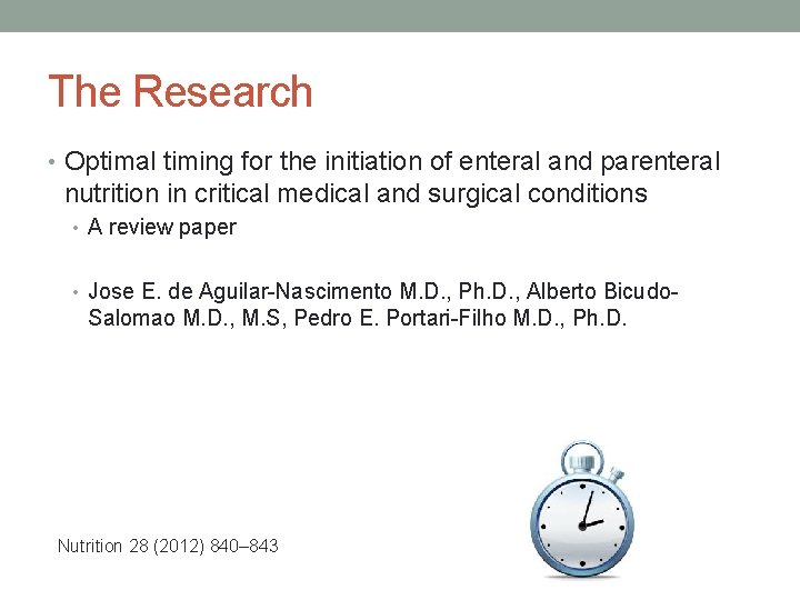 The Research • Optimal timing for the initiation of enteral and parenteral nutrition in