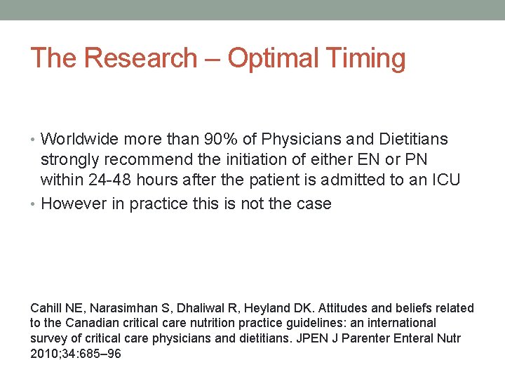 The Research – Optimal Timing • Worldwide more than 90% of Physicians and Dietitians
