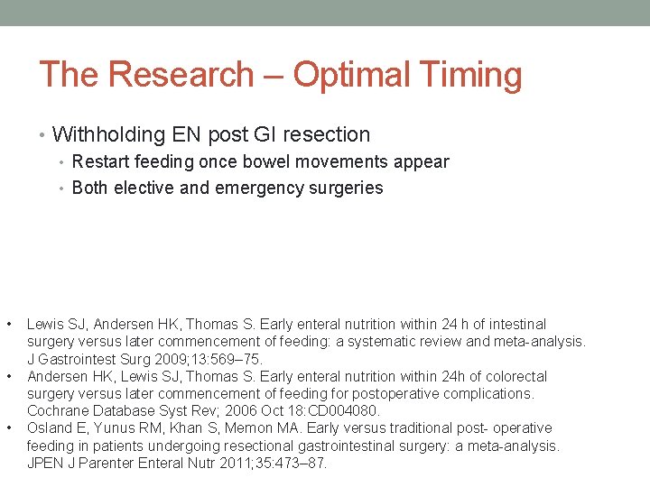 The Research – Optimal Timing • Withholding EN post GI resection • Restart feeding