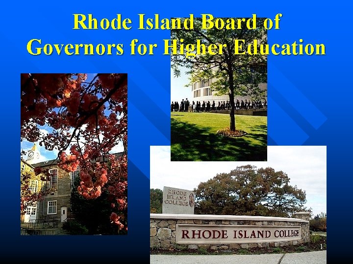 Rhode Island Board of Governors for Higher Education 1 