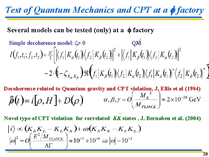 Test of Quantum Mechanics and CPT at a f factory Several models can be Test of Quantum Mechanics and CPT at a f factory Several models can be