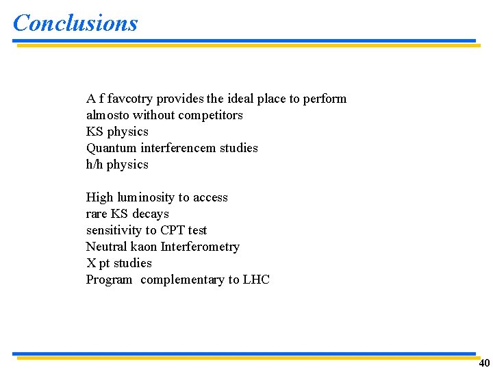 Conclusions A f favcotry provides the ideal place to perform almosto without competitors KS Conclusions A f favcotry provides the ideal place to perform almosto without competitors KS