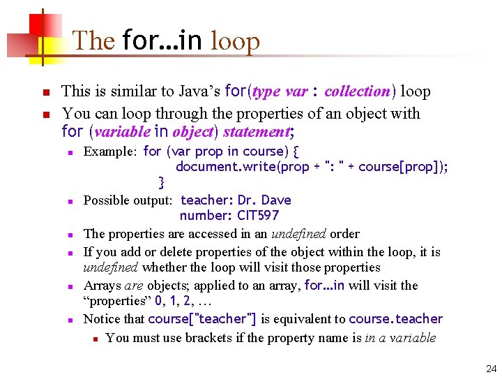 The for…in loop n n This is similar to Java’s for(type var : collection)