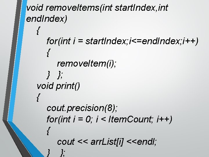 void remove. Items(int start. Index, int end. Index) { for(int i = start. Index;