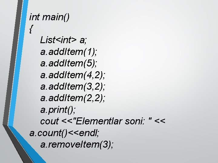 int main() { List<int> a; a. add. Item(1); a. add. Item(5); a. add. Item(4,