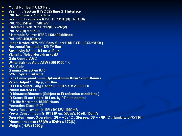 n Model Number KC-L 3142 -6 Scanning System NTSC 525 lines 2: 1 interlace n Model Number KC-L 3142 -6 Scanning System NTSC 525 lines 2: 1 interlace