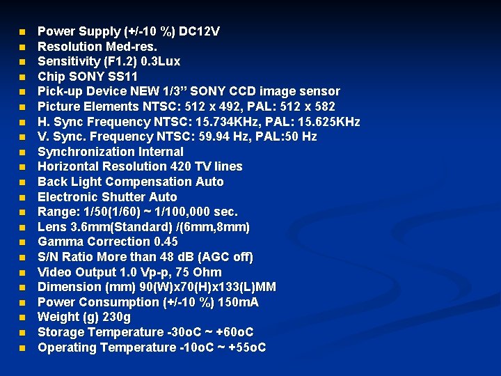 n n n n n n Power Supply (+/-10 %) DC 12 V Resolution n n n n n n Power Supply (+/-10 %) DC 12 V Resolution