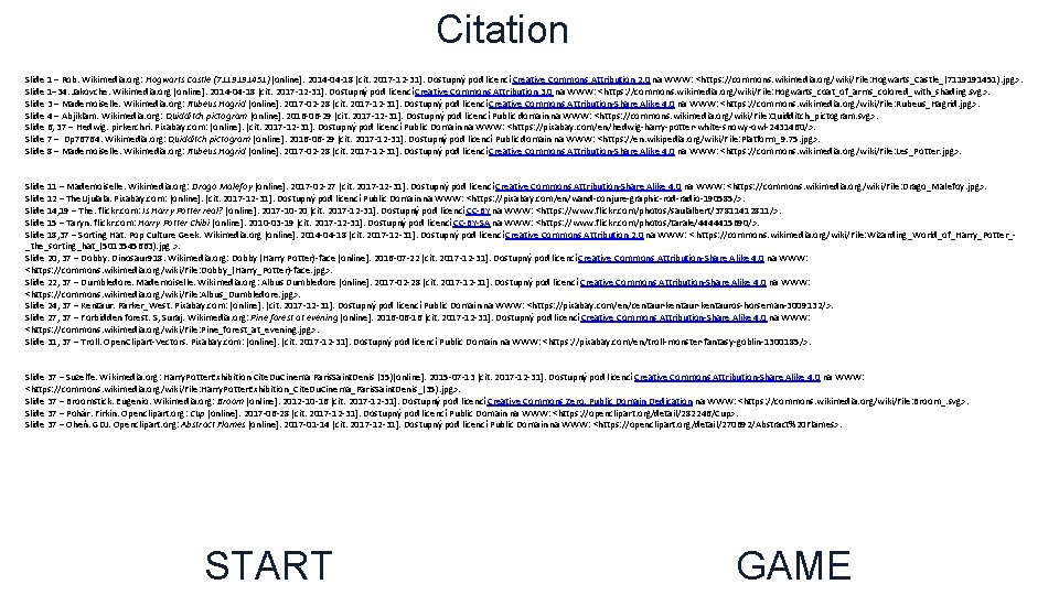 Citation Slide 1 – Rob. Wikimedia. org: Hogwarts Castle (7119191451) [online]. 2014 -04 -18