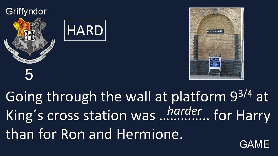 Griffyndor HARD 5 3/4 Going through the wall at platform 9 at harder King´s