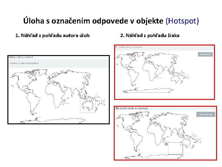 Úloha s označením odpovede v objekte (Hotspot) 1. Náhľad z pohľadu autora úloh 2.