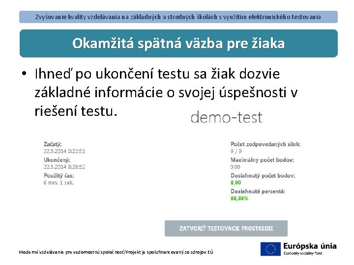 Zvyšovanie kvality vzdelávania na základných a stredných školách s využitím elektronického testovania Okamžitá spätná