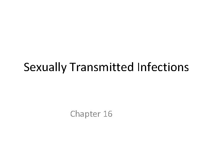 Sexually Transmitted Infections Chapter 16 