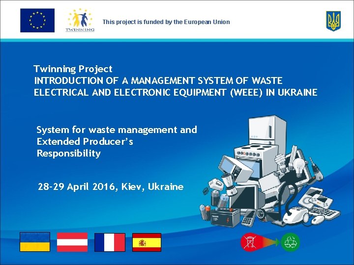 This project is funded by the European Union Twinning Project INTRODUCTION OF A MANAGEMENT