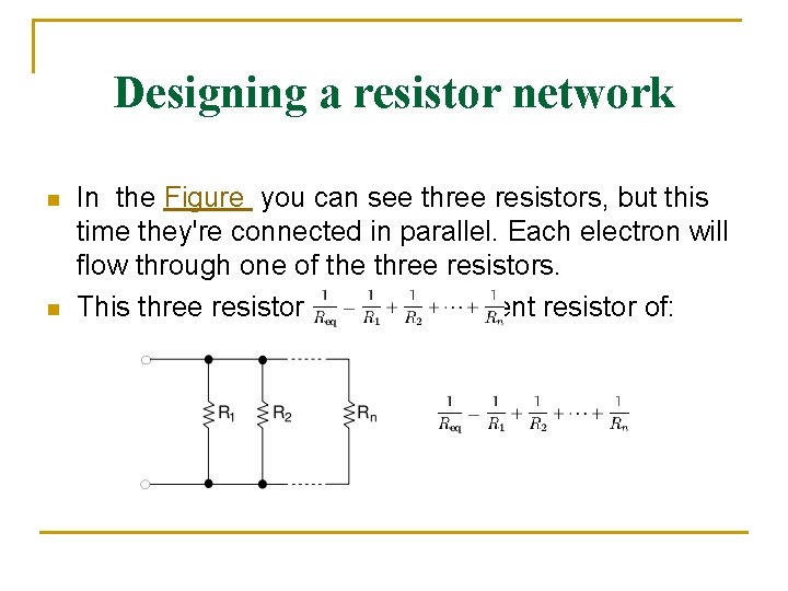 Designing a resistor network n n In the Figure you can see three resistors,