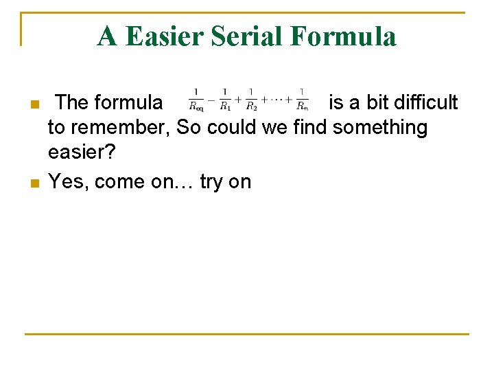 A Easier Serial Formula n n The formula is a bit difficult to remember,