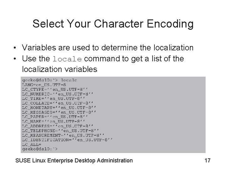 Select Your Character Encoding • Variables are used to determine the localization • Use